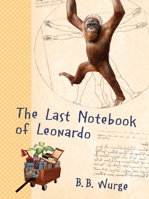 Title details for The Last Notebook of Leonardo by B.B. Wurge - Available